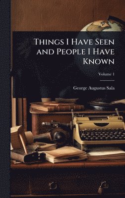 Things I Have Seen and People I Have Known