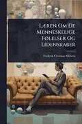 L]ren Om De Menneskelige F, lelser Og Lidenskaber
