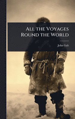 All the Voyages Round the World