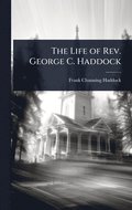Life of Rev. George C. Haddock
