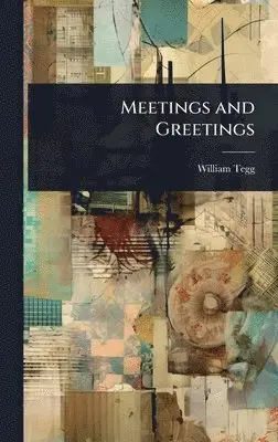 William Tegg - Meetings and Greetings, Inbunden. Tillgänglighet: Lägg i varukorg