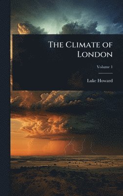 Luke Howard - Climate of London, Inbunden