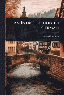 Eduard Prokosch - Introduction to German, Häftad. Tillgänglighet: Lägg i varukorg