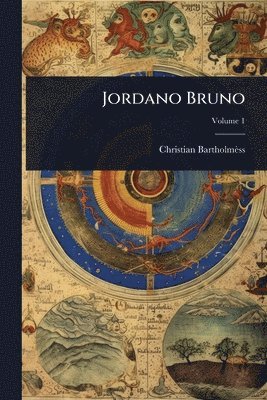 Christian Bartholmèss - Jordano Bruno, Häftad. Tillgänglighet: Tillfälligt slut