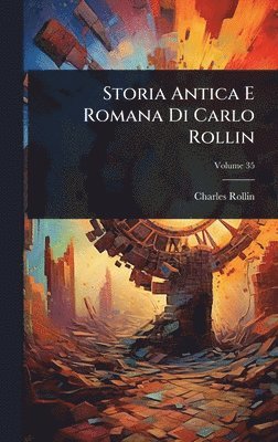Storia Antica E Romana Di Carlo Rollin