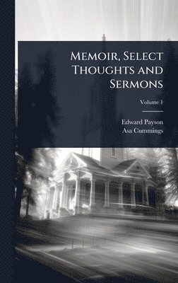 Edward Payson, Asa Cummings - Memoir, Select Thoughts and Sermons, Inbunden