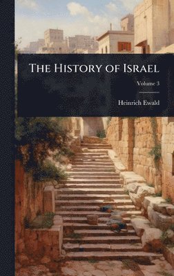 Heinrich Ewald - History of Israel, Inbunden