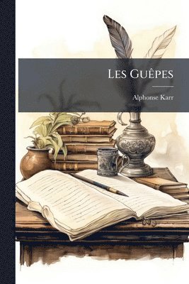 Alphonse Karr - Les GuÃapes, Häftad