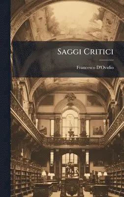 Francesco D'Ovidio - Saggi Critici, Inbunden. Tillgänglighet: Lägg i varukorg