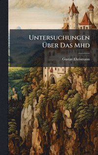 Untersuchungen ÿber Das Mhd