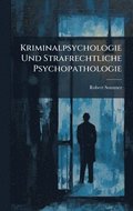 Kriminalpsychologie Und Strafrechtliche Psychopathologie