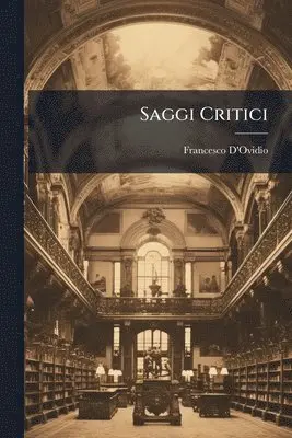 Francesco D'Ovidio - Saggi Critici, Häftad. Tillgänglighet: Lägg i varukorg