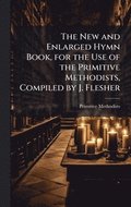 New and Enlarged Hymn Book, for the Use of the Primitive Methodists, Compiled by J. Flesher