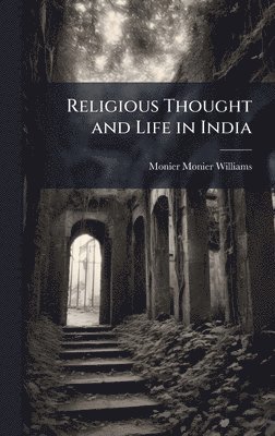 Religious Thought and Life in India