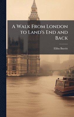 Elihu Burritt - Walk From London to Land's End and Back, Inbunden. Tillgänglighet: Lägg i varukorg