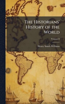 Henry Smith Williams - Historians' History of the World, Inbunden