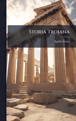 Egidio Gorra - Storia Trojana, Inbunden. Tillgänglighet: Tillfälligt slut