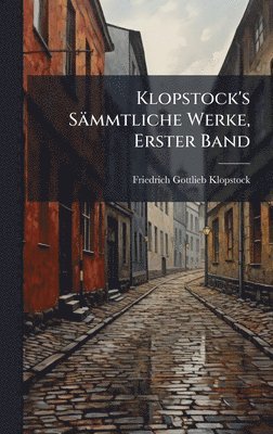Klopstock's Sämmtliche Werke, Erster Band