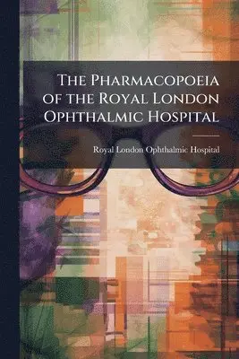 Pharmacopoeia of the Royal London Ophthalmic Hospital