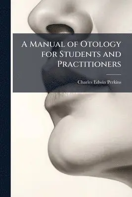 Manual of Otology for Students and Practitioners