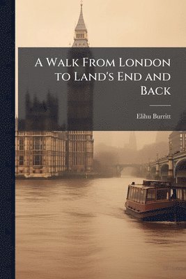 Elihu Burritt - Walk From London to Land's End and Back, Häftad. Tillgänglighet: Lägg i varukorg