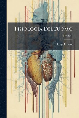 Luigi Luciani - Fisiologia Dell'uomo, Häftad