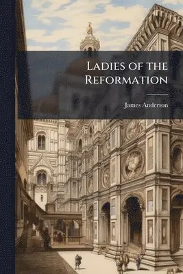 Ladies of the Reformation