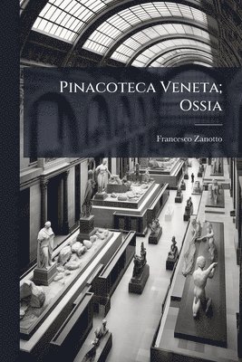 Pinacoteca Veneta; Ossia
