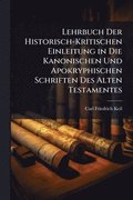 Lehrbuch Der Historisch-Kritischen Einleitung in Die Kanonischen Und Apokryphischen Schriften Des Alten Testamentes