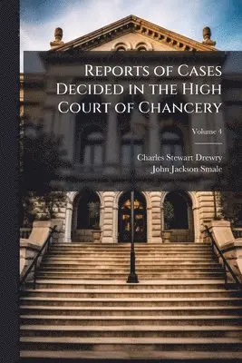 Charles Stewart Drewry, John Jackson Smale - Reports of Cases Decided in the High Court of Chancery, Häftad. Tillgänglighet: Lägg i varukorg