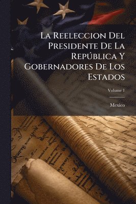 Reeleccion Del Presidente De La RepÃ°blica Y Gobernadores De Los Estados