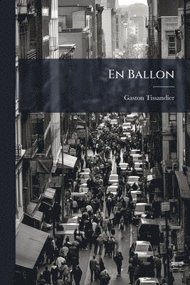 Gaston Tissandier - En Ballon, Häftad