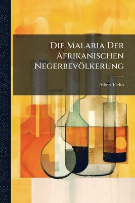 Malaria Der Afrikanischen Negerbevölkerung