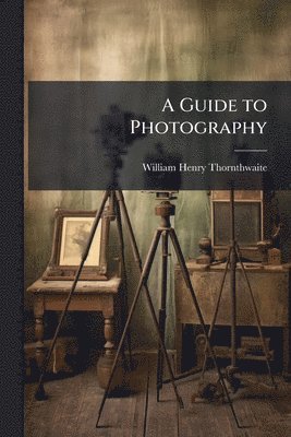 Guide to Photography