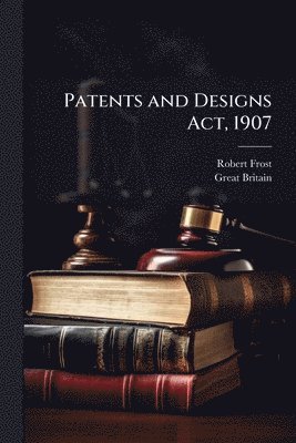 Patents and Designs Act, 1907