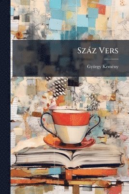 György Kemã(c)Ny - Szàz Vers, Häftad. Tillgänglighet: Lägg i varukorg