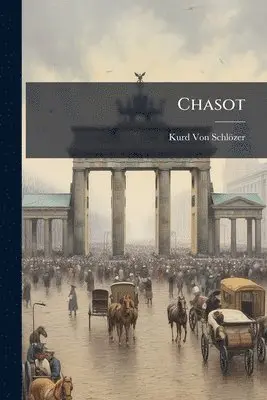 Kurd Von Schlözer - Chasot, Häftad. Tillgänglighet: Lägg i varukorg