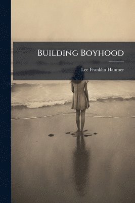 Building Boyhood