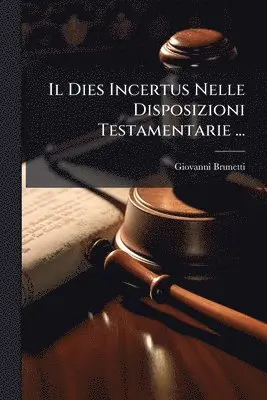 Dies Incertus Nelle Disposizioni Testamentarie ...