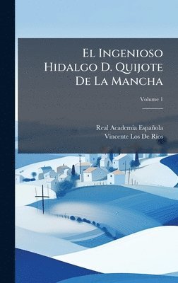 Real Academia Española, Vincente Los de Rã-Os - Ingenioso Hidalgo D. Quijote De La Mancha, Inbunden