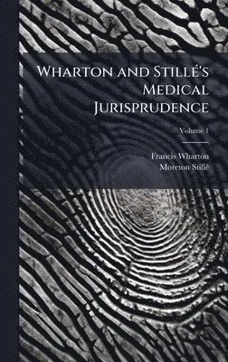 Francis Wharton, Moreton Stillã(c) - Wharton and StillÃ(c)'s Medical Jurisprudence, Inbunden. Tillgänglighet: Lägg i varukorg