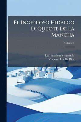 Real Academia Española, Vincente Los de Rã-Os - Ingenioso Hidalgo D. Quijote De La Mancha, Häftad