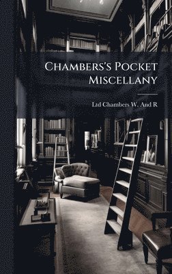 Ltd Chambers W and R - Chambers's Pocket Miscellany, Inbunden. Tillgänglighet: Lägg i varukorg