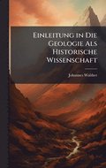 Einleitung in Die Geologie Als Historische Wissenschaft