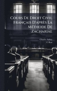 Cours De Droit Civil Français D'après La MÃ(c)thode De Zachariae