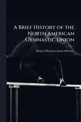 Brief History of the North American Gymnastic Union