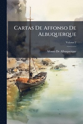 Afonso De Albuquerque - Cartas De Affonso De Albuquerque, Häftad