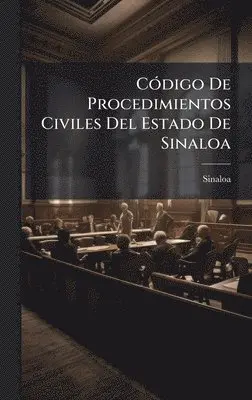 Sinaloa - CÃ3digo De Procedimientos Civiles Del Estado De Sinaloa, Inbunden. Tillgänglighet: Lägg i varukorg