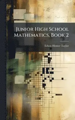 Edson Homer Taylor - Junior High School Mathematics, Book 2, Inbunden. Tillgänglighet: Tillfälligt slut