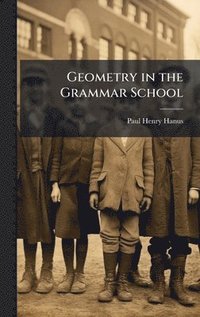Geometry in the Grammar School